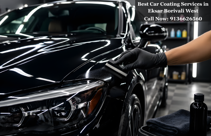 Best Car Coating Services in Eksar Borivali West